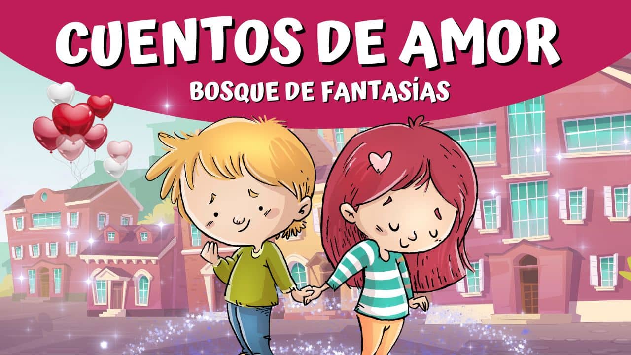CUENTOS DE AMOR ® Historias infantiles para niños de San Valentín